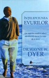 Wayne W. Dyer - Intelepciunea evurilor. Un maestru modern aduce adevarurile