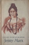 Jenny Marx - Luise Dornemann, Editura Tineretului 1957, Roman, Coperta Necartonata