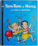 Tom-Tom et Nana. Les Fous du Mercredi