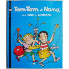 Tom-Tom et Nana. Les Fous du Mercredi