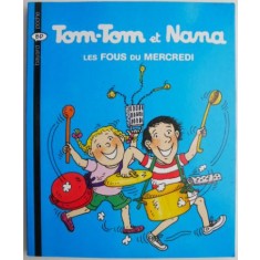 Tom-Tom et Nana. Les Fous du Mercredi