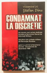Condamnat La Discretie, Stefan Dinu, securitate, 1989, Nicolae Ceausescu, comunism, istoria Romaniei, servicii secrete, revolutia romana,