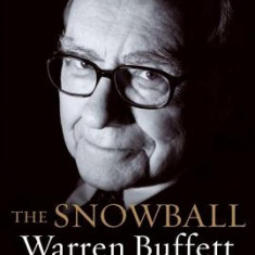 The Snowball: Warren Buffett and the Business of Life