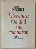 LITERATURA ROMANA SUB COMUNISM , PROZA de EUGEN NEGRICI , 2002