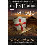 Robyn Young - The Fall of the Templars