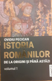 Istoria romanilor de la origini si pana astazi volumul 1, Ovidiu Pecican