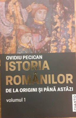 Istoria romanilor de la origini si pana astazi volumul 1 foto