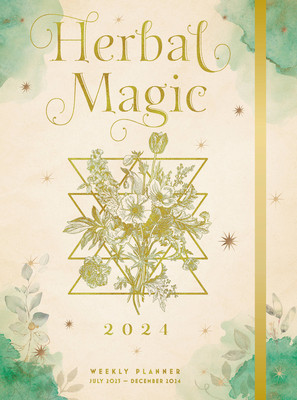 Herbal Magic 2024 Weekly Planner: July 2023 - December 2024 foto