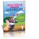 Descopera magia literelor. Comunicare in limba romana clasa I