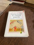 Mihai Dinu Gheorghiu - Intelectualii in cimpul puterii. Morfologii si traiectorii sociale