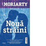 Noua straini - Luminita Gavrila, Liane Moriarty