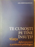 TE CUNOSTI PE TINE INSUTI? VIATA DUHOVNICEASCA SI PROBLEMELE PSIHOLOGICE de SIMEON KRAIOPOULOS , 2008