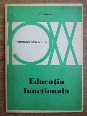 Educatia functionala Ed. Claparede foto