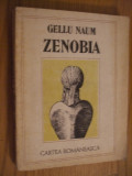 ZENOBIA - Gelu Naum - Editura Cartea Romaneasca, 1985, 261p., Alta editura