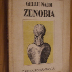 ZENOBIA - Gelu Naum - Editura Cartea Romaneasca, 1985, 261p.