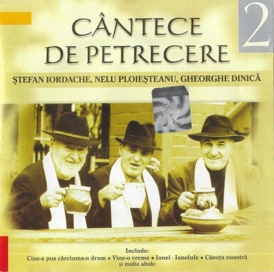 CD - C&amp;acirc;ntece De Petrecere 2 cu Ștefan Iordache,Nelu Ploieșteanu,Dinică, original foto