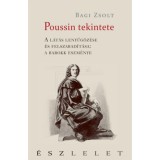 Poussin tekintete - A l&aacute;t&aacute;s lenyűg&ouml;z&eacute;se &eacute;s felszabad&iacute;t&aacute;sa: a barokk esem&eacute;nye - Bagi Zsolt