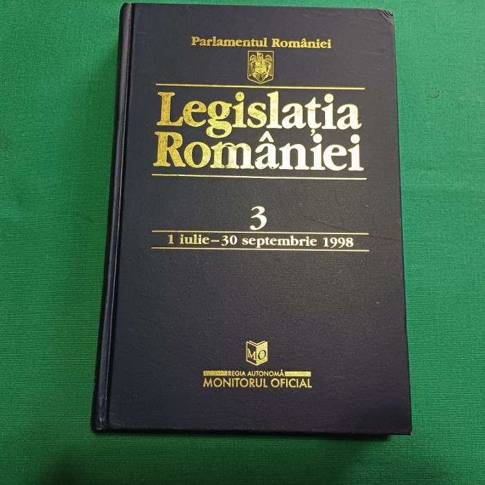 LEGISLAȚIA ROM&Acirc;NIEI *1 IULIE &ndash; 30 SEPTEMBRIE 1998 * 22