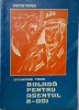 Balada pentru agentul R. 001 &ndash; Atanasie Toma - Carte, editura necunoscuta
