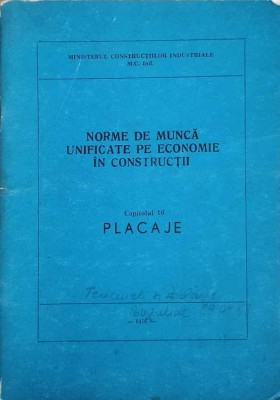 NORME DE MUNCA UNIFICATE PE ECONOMIE IN CONSTRUCTII. CAPITOLUL 16 PLACAJE-MINISTERUL CONSTRUCTIILOR INDUSTRIALE foto