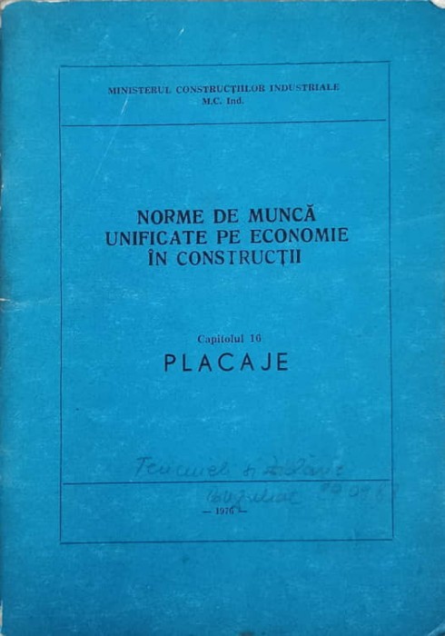 NORME DE MUNCA UNIFICATE PE ECONOMIE IN CONSTRUCTII. CAPITOLUL 16 PLACAJE-MINISTERUL CONSTRUCTIILOR INDUSTR-239991