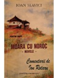 Ioan Slavici - Moara cu noroc (Editia: 1998)