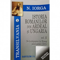 Carte Nicolae Iorga - Istoria Romanilor Din Ardeal Si Ungaria Vol II foto