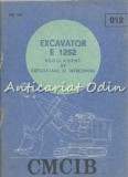 Cumpara ieftin Regulament Exploatare Intretinere Excavator E-1252, Mecanica, Romana, Brosata, 10x14cm