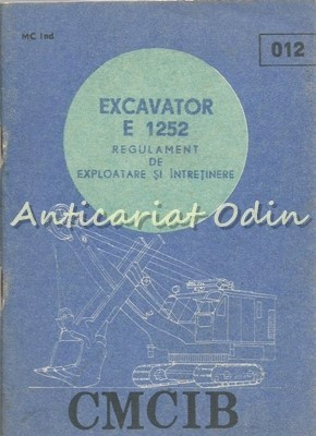 Regulament De Exploatare Si Intretinere. Excavator E-1252