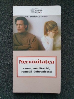 NERVOZITATEA. Cauze, manifestari, remedii duhovnicesti - Avdeev foto
