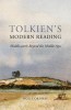 Tolkien&#039;s Modern Reading: Middle-Earth Beyond the Middle Ages