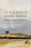 Tolkien&#039;s Modern Reading: Middle-Earth Beyond the Middle Ages