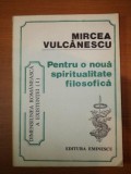 Mircea Vulcănescu - Pentru o nouă spiritualitate filosofică. Dimensiunea...1
