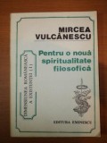 Mircea Vulcănescu - Pentru o nouă spiritualitate filosofică