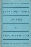 MARIUS MIRCU - EXTRAORDINARA ODISEE A REPORTERILOR ( CU DEDICATIE SI AUTOGRAF ) ( 1940 )