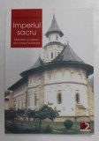 IMPERIUL SACRU - MANASTIRI SI BISERICI DIN NORDUL MOLDOVEI de CONSTANTIN SEVERIN , 2003