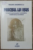 Procesul lui Iisus - Traian Andreescu