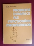 Probleme dinamice ale functionarii mecanismelor- Vasile Merticaru