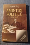 Amintiri politice 1936 - 1945 Valeriu Pop