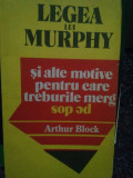 Arthur Block - Legea lui Murphy si alte motive pentru care treburile merg pe dos (editia 1991)