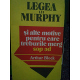 Arthur Block - Legea lui Murphy si alte motive pentru care treburile merg pe dos (editia 1991)