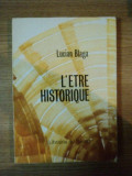 L&#039;&Euml;TRE HISTORIQUE de LUCIAN BLAGA , 1991