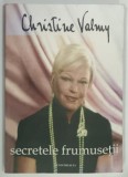 SECRETELE FRUMUSETII de CHRISTINE VALMY , 2006 , DEDICATIE*
