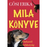 Mila k&ouml;nyve - A Farkast&oacute;l a csodakuty&aacute;ig - Gősi Erika