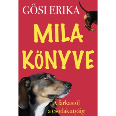 Mila k&amp;ouml;nyve - A Farkast&amp;oacute;l a csodakuty&amp;aacute;ig - Gősi Erika foto