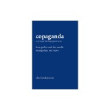 Copaganda: How Police and the Media Manipulate Our News