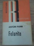 Felurite - Anton Pann (1973, Dacia, Restituiri) - Roman Rom&acirc;nesc, Beletristica, Ediție Paperback