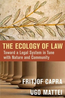 The Ecology of Law: Toward a Legal System in Tune with Nature and Community foto