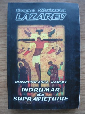 SERGHEI NIKOLAEVICI LAZAREV - DIAGNOSTICAREA KARMEI - INDRUMAR DE SUPRAVIETUIRE - 2004 foto