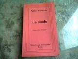 LA RONDE - ARTHUR SCHNITZLER (CARTE IN LIMBA FRANCEZA)